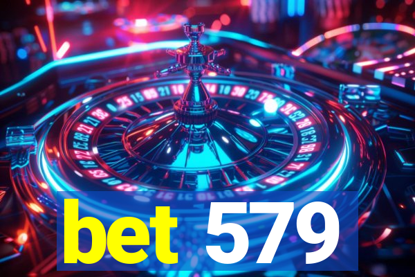 bet 579